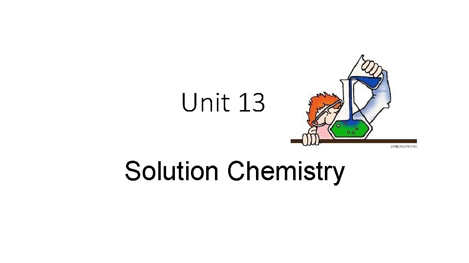 Unit 13 Solution Chemistry 