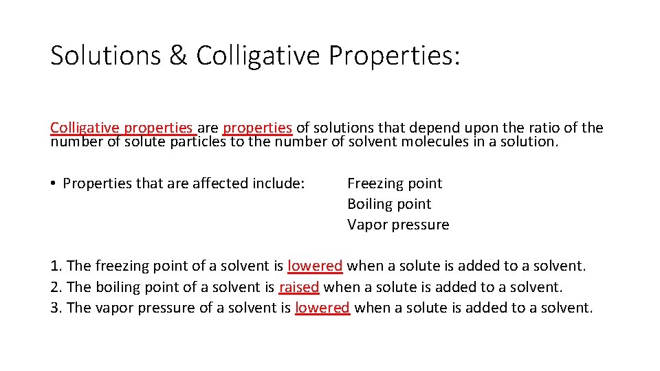 Solutions & Colligative Properties: Colligative properties are properties of solutions that depend upon the