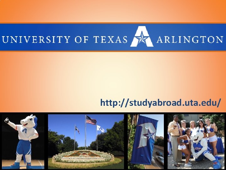 http: //studyabroad. uta. edu/ 