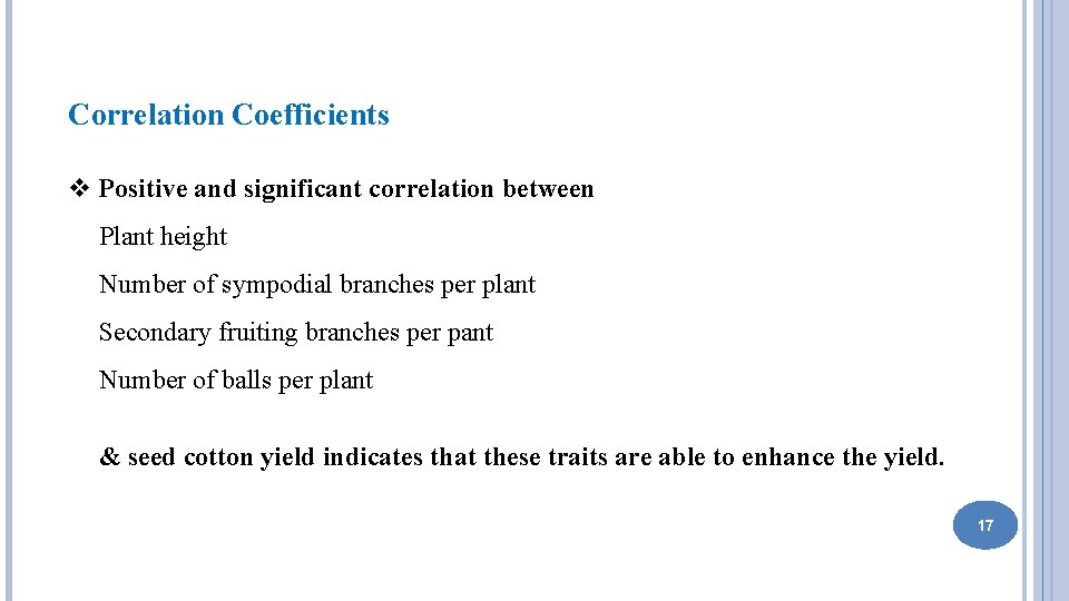 Correlation Coefficients v Positive and significant correlation between Plant height Number of sympodial branches