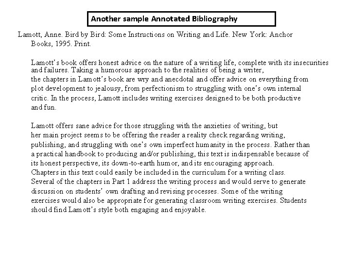 Another sample Annotated Bibliography Lamott, Anne. Bird by Bird: Some Instructions on Writing and