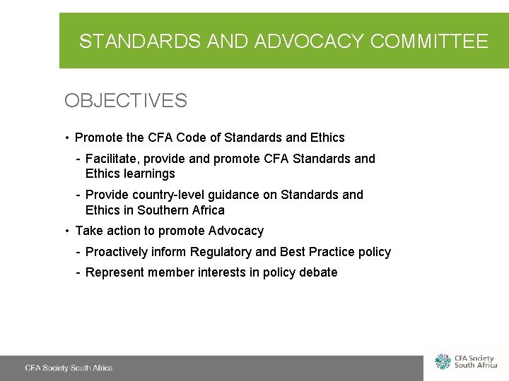 STANDARDS AND ADVOCACY COMMITTEE OBJECTIVES • Promote the CFA Code of Standards and Ethics