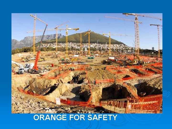 ORANGE FOR SAFETY ORANGE FOR SAFETY