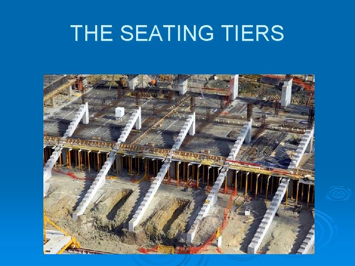 THE SEATING TIERS THE SEATING TIERS