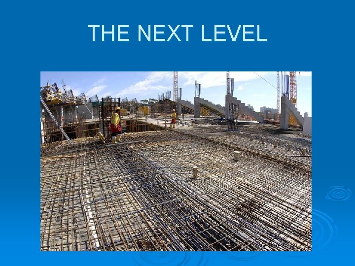 THE NEXT LEVEL THE NEXT LEVEL
