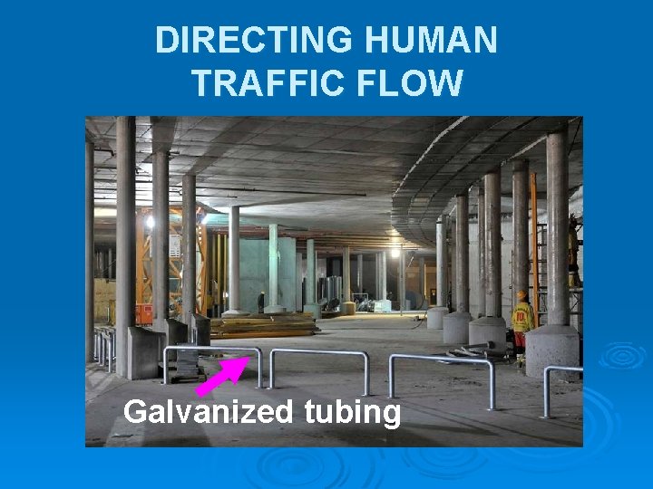 DIRECTING HUMAN TRAFFIC FLOW Galvanized tubing DIRECTING HUMAN TRAFFIC FLOW Galvanized tubing