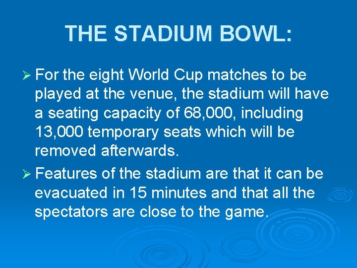 THE STADIUM BOWL: Ø For the eight World Cup matches to be played at THE STADIUM BOWL: Ø For the eight World Cup matches to be played at