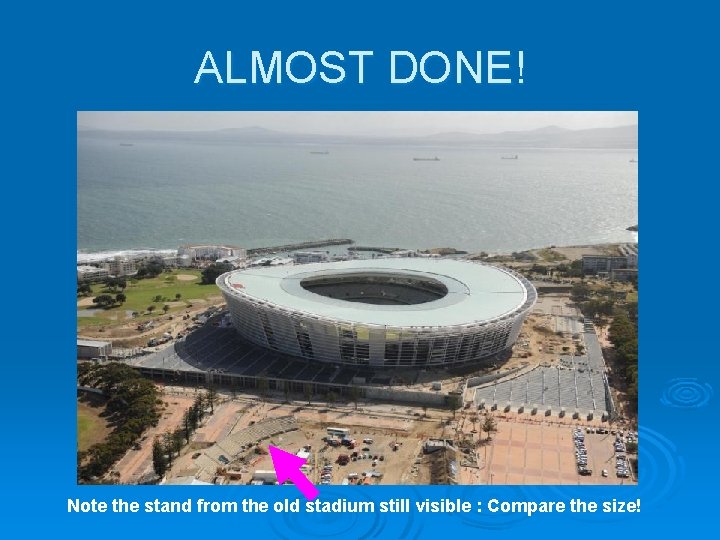 ALMOST DONE! Note the stand from the old stadium still visible : Compare the ALMOST DONE! Note the stand from the old stadium still visible : Compare the