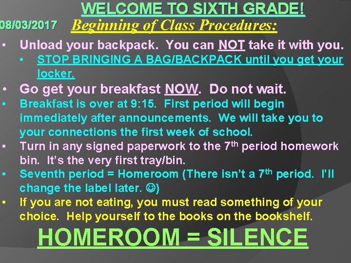 WELCOME TO SIXTH GRADE! 08/03/2017 • Beginning of Class Procedures: Unload your backpack. You