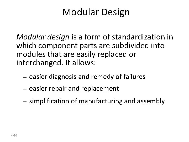Modular Design Modular design is a form of standardization in which component parts are