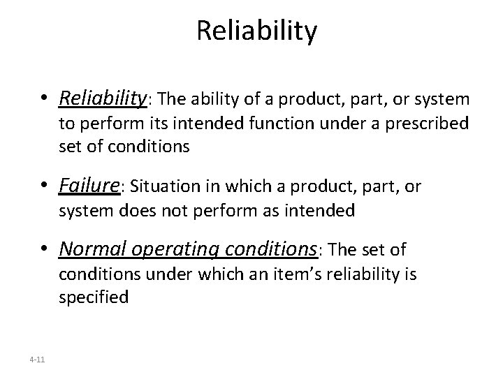 Reliability • Reliability: The ability of a product, part, or system to perform its