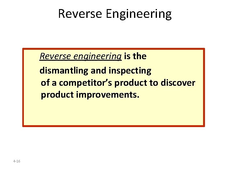 Reverse Engineering Reverse engineering is the dismantling and inspecting of a competitor’s product to