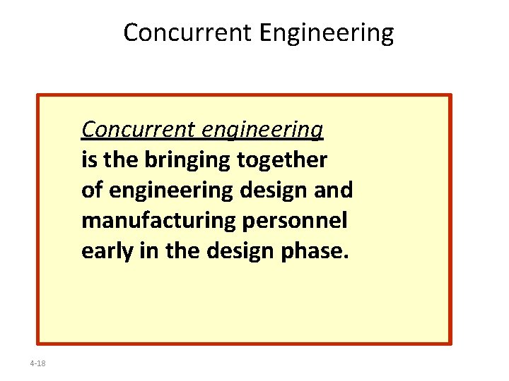 Concurrent Engineering Concurrent engineering is the bringing together of engineering design and manufacturing personnel