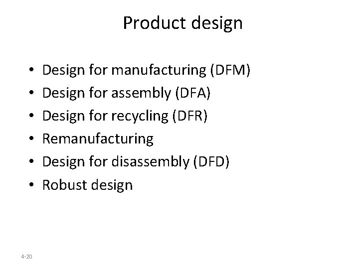 Product design • • • 4 -20 Design for manufacturing (DFM) Design for assembly