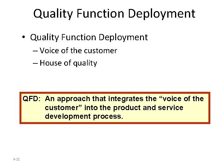 Quality Function Deployment • Quality Function Deployment – Voice of the customer – House