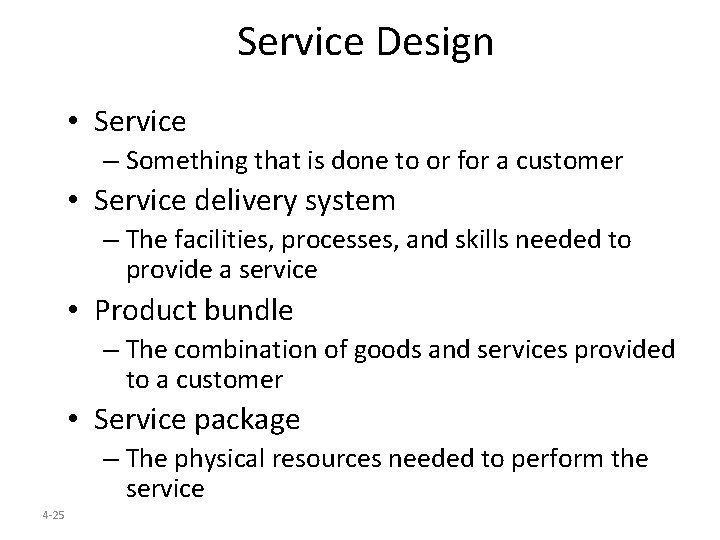 Service Design • Service – Something that is done to or for a customer