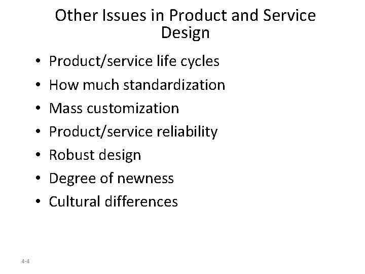 Other Issues in Product and Service Design • • 4 -4 Product/service life cycles
