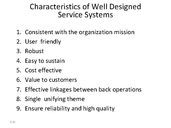 Characteristics of Well Designed Service Systems 1. 2. 3. 4. 5. 6. 7. 8.