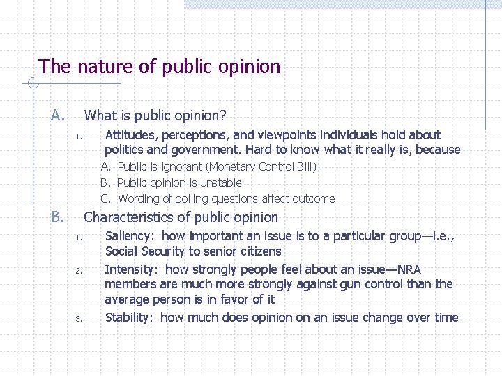 The nature of public opinion A. What is public opinion? 1. Attitudes, perceptions, and