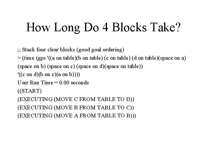 How Long Do 4 Blocks Take? ; ; Stack four clear blocks (good goal