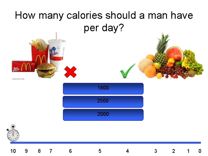 How many calories should a man have per day? 1800 2500 2000 10 9
