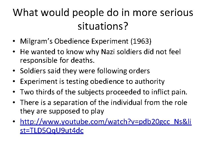 What would people do in more serious situations? • Milgram’s Obedience Experiment (1963) •