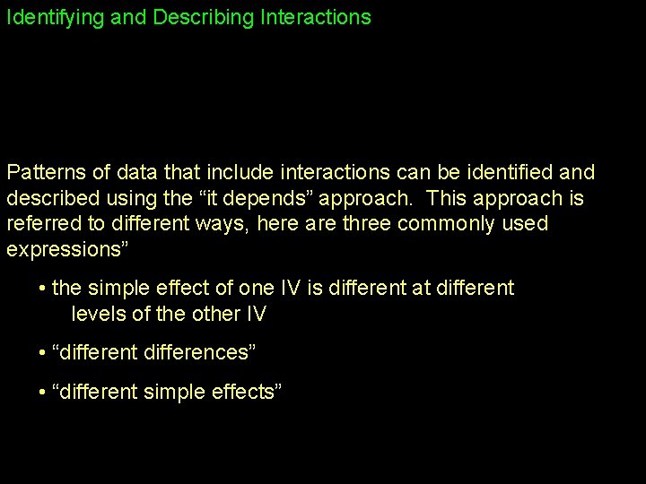 Identifying and Describing Interactions Patterns of data that include interactions can be identified and