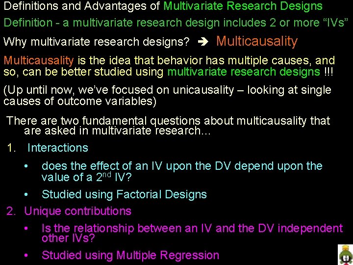 Definitions and Advantages of Multivariate Research Designs Definition - a multivariate research design includes