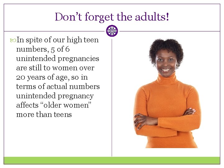 Don’t forget the adults! In spite of our high teen numbers, 5 of 6