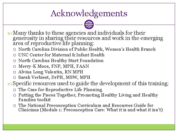 Acknowledgements Many thanks to these agencies and individuals for their generosity in sharing their