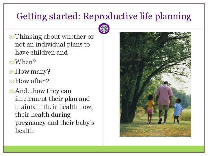 Getting started: Reproductive life planning Thinking about whether or not an individual plans to