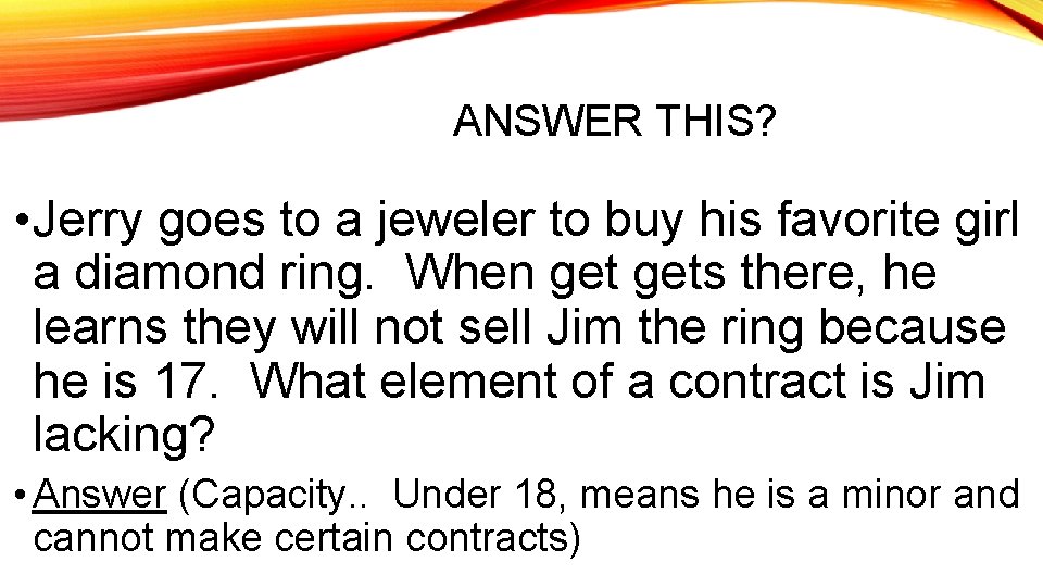 ANSWER THIS? • Jerry goes to a jeweler to buy his favorite girl a