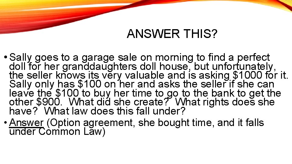 ANSWER THIS? • Sally goes to a garage sale on morning to find a
