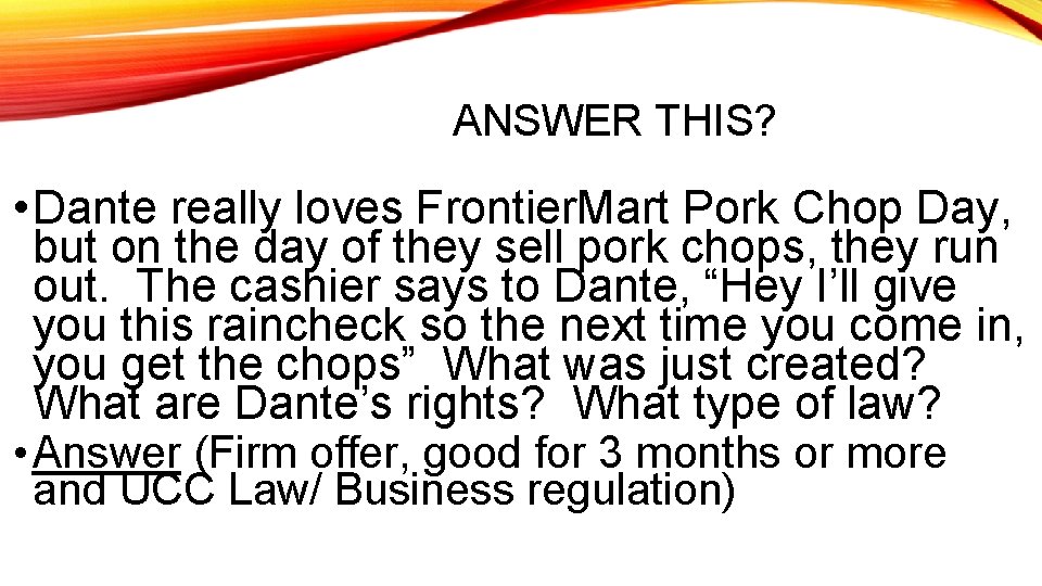 ANSWER THIS? • Dante really loves Frontier. Mart Pork Chop Day, but on the