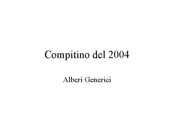 Compitino del 2004 Alberi Generici 