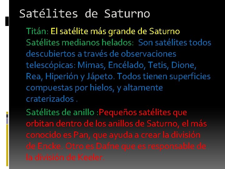 Satélites de Saturno Titán: El satélite más grande de Saturno Satélites medianos helados: Son Satélites de Saturno Titán: El satélite más grande de Saturno Satélites medianos helados: Son