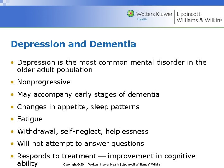 Depression and Dementia • Depression is the most common mental disorder in the older