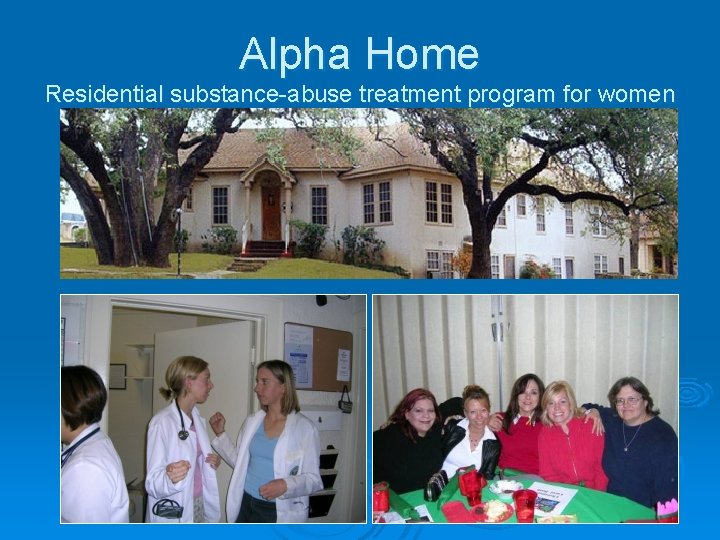Alpha Home Residential substance-abuse treatment program for women 