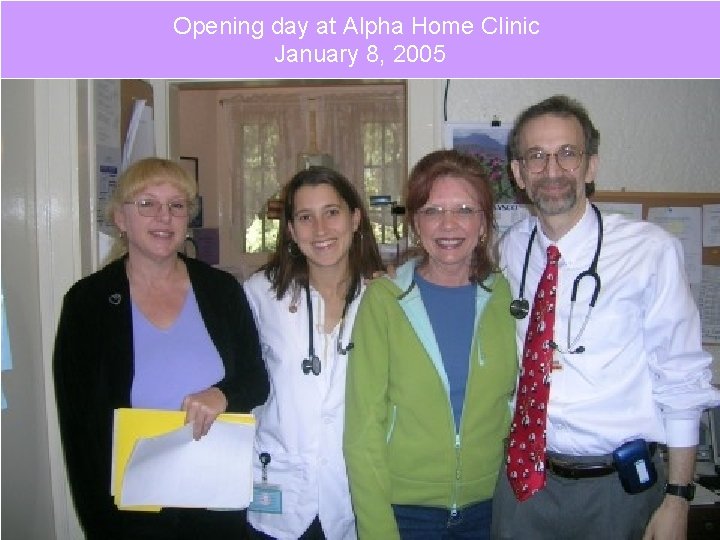 Opening day at Alpha Home Clinic January 8, 2005 