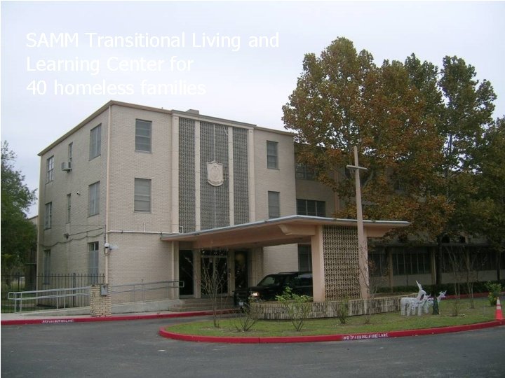 SAMM Transitional Living and Learning Center for 40 homeless families 
