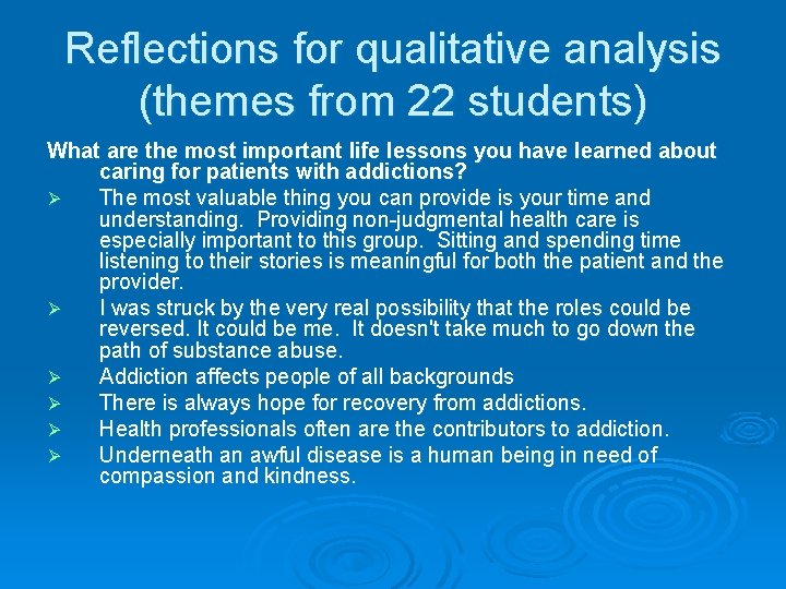 Reflections for qualitative analysis (themes from 22 students) What are the most important life