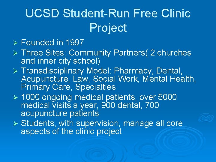 UCSD Student-Run Free Clinic Project Founded in 1997 Three Sites: Community Partners( 2 churches