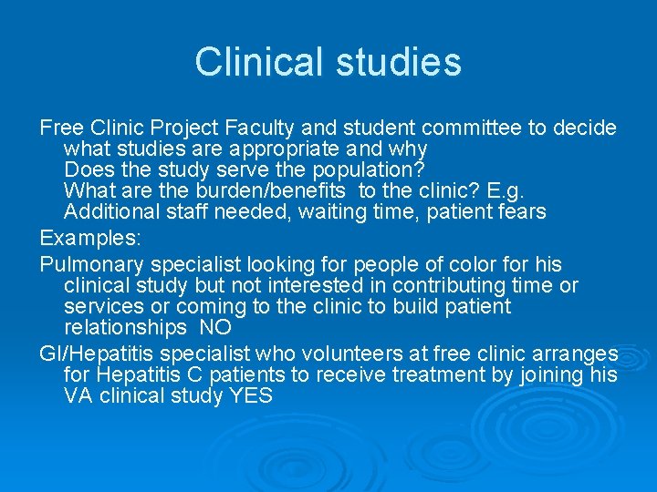 Clinical studies Free Clinic Project Faculty and student committee to decide what studies are