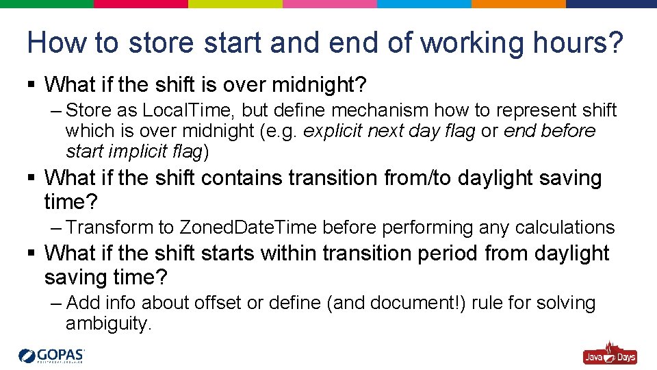 How to store start and end of working hours? § What if the shift