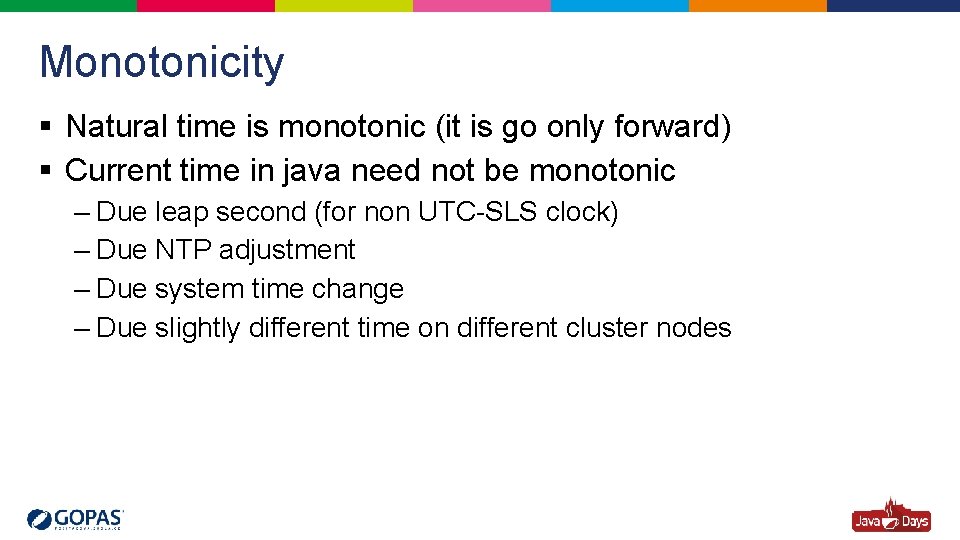 Monotonicity § Natural time is monotonic (it is go only forward) § Current time