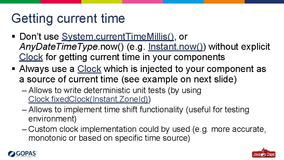 Getting current time § Don’t use System. current. Time. Millis(), or Any. Date. Time.