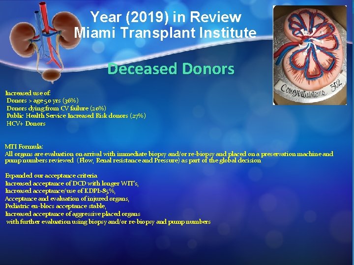 Year (2019) in Review Miami Transplant Institute Deceased Donors Increased use of: Donors >
