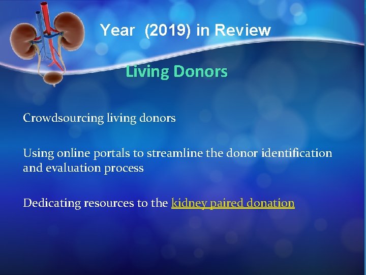 Year (2019) in Review Living Donors Crowdsourcing living donors Using online portals to streamline