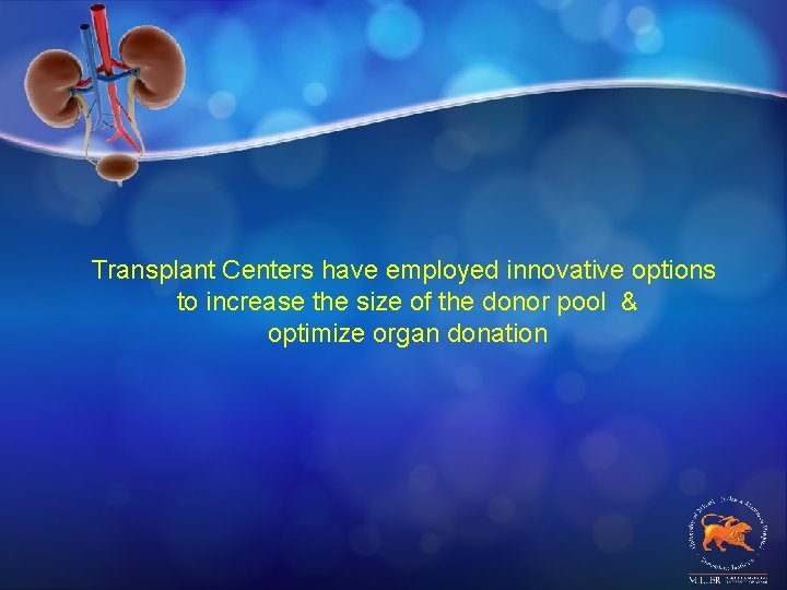 Transplant Centers have employed innovative options to increase the size of the donor pool