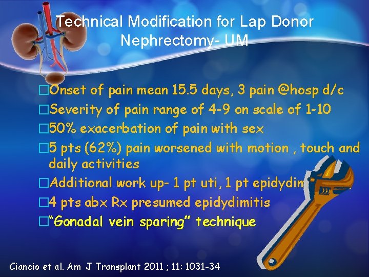 Technical Modification for Lap Donor Nephrectomy- UM �Onset of pain mean 15. 5 days,